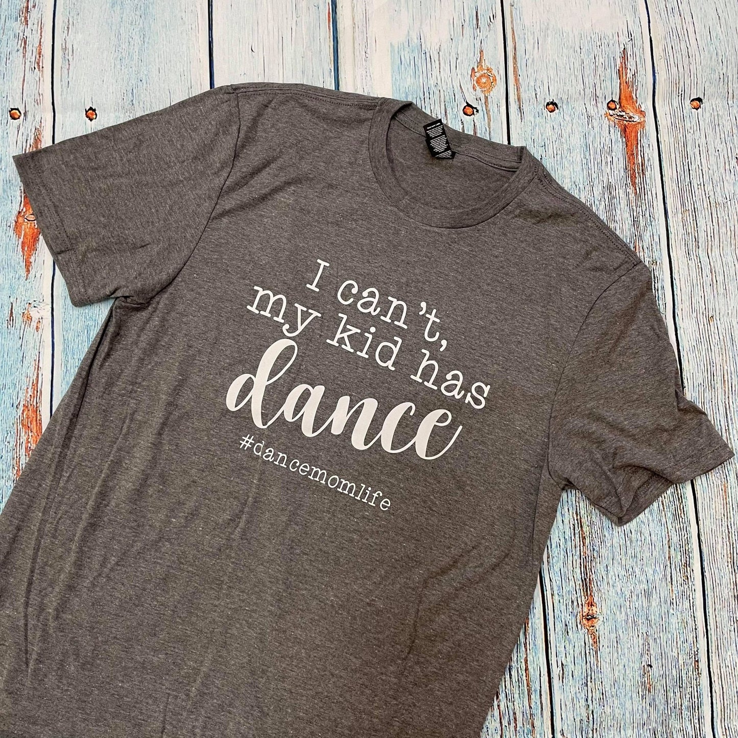 724. I can't My Kid has Dance - White Ink