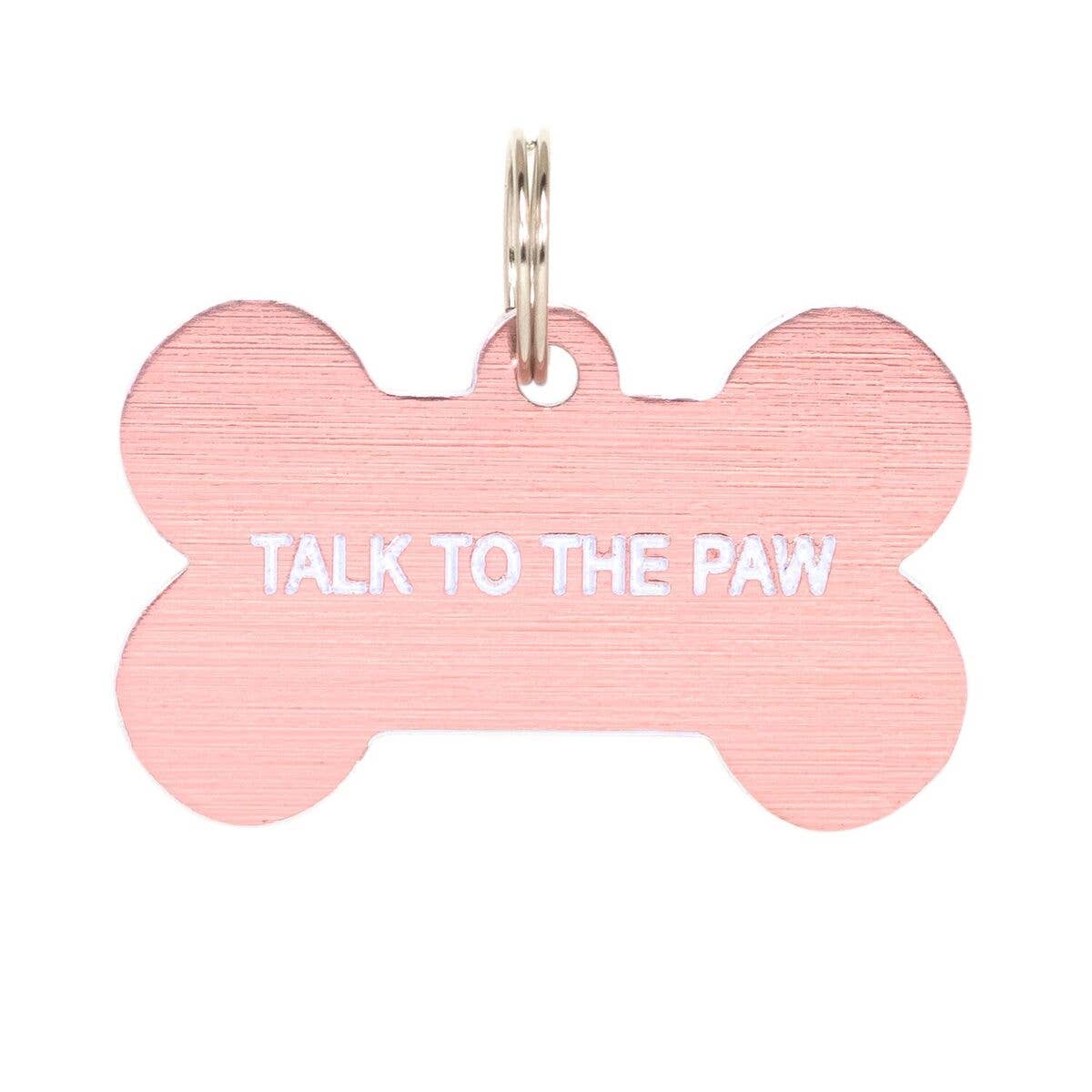 Talk to the Paw Dog Tag