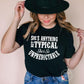 171. She's Anything but Typical - White Ink