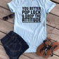 255.  You Better Pop, Lock, and Drop The Attitude  - Black Ink