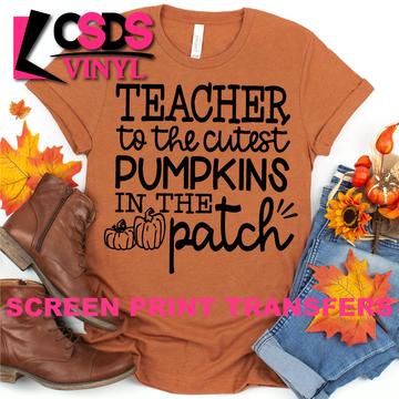 617. Teacher To the Cutest Pumpkins - Black Ink