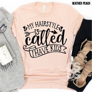 471. My Hairstyle is Called I Have Kids - Black Ink