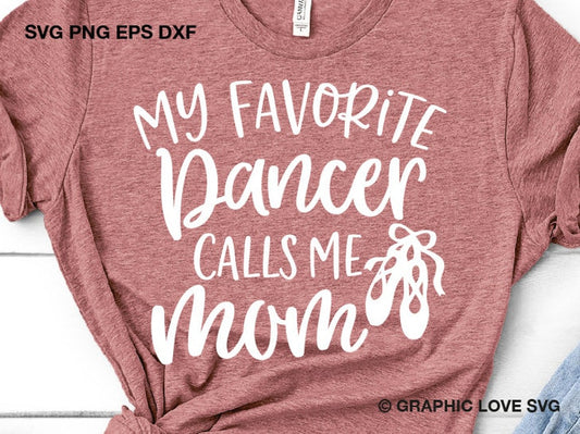 176. My Favorite Dancer Calls me Mom - White Ink