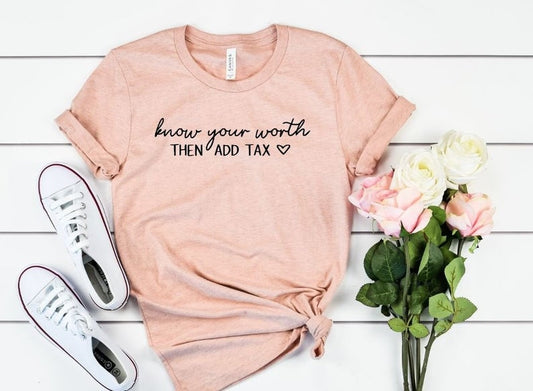 230. Know Your Worth Then Add Tax - Black Ink