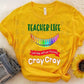 551. Teacher Life Cray Cray - Full Color