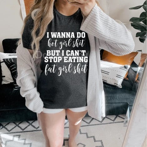 407. I Wanna Do Hot Girl Shit But... - White Ink